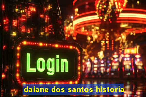 daiane dos santos historia