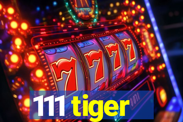 111 tiger