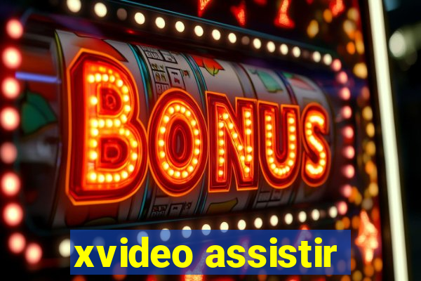 xvideo assistir