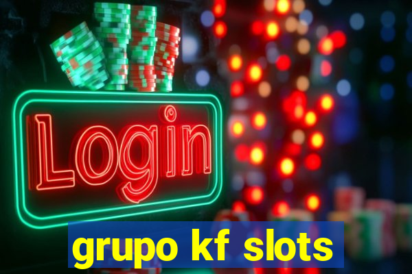 grupo kf slots