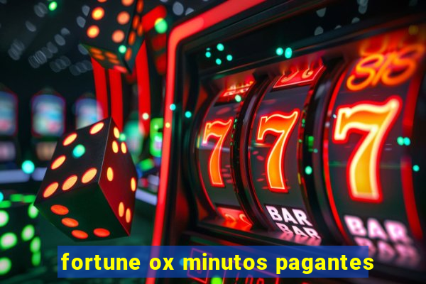 fortune ox minutos pagantes