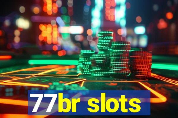 77br slots