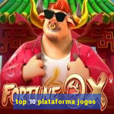 top 10 plataforma jogos