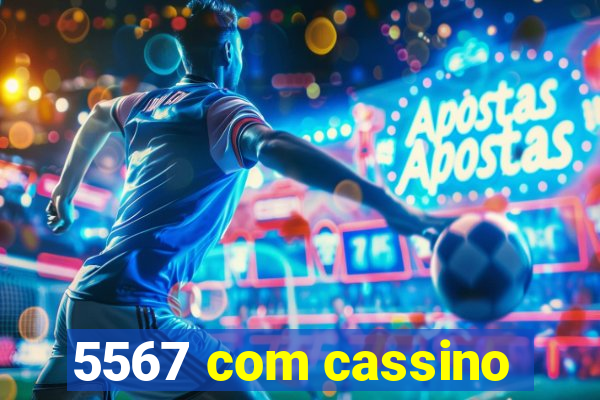 5567 com cassino