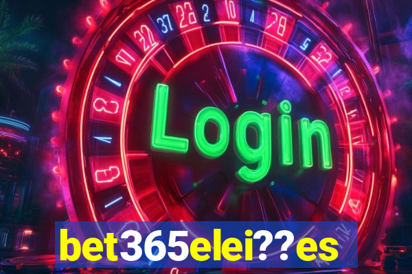 bet365elei??es