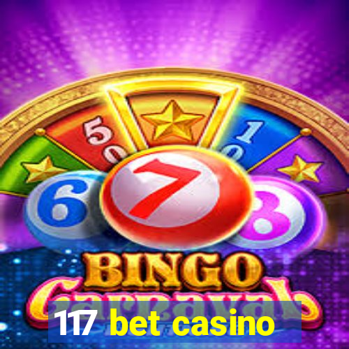 117 bet casino