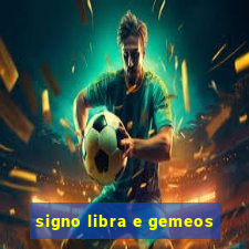 signo libra e gemeos