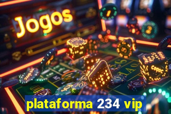 plataforma 234 vip