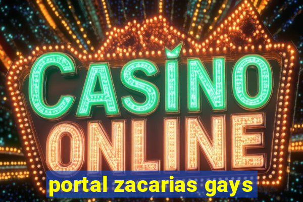 portal zacarias gays