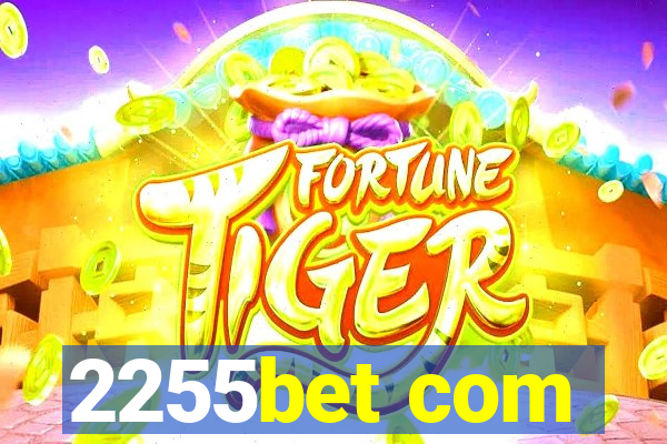 2255bet com