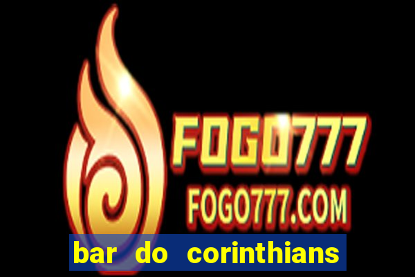 bar do corinthians em fortaleza