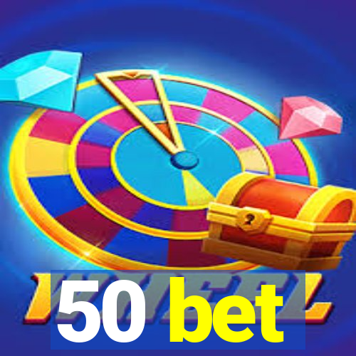 50 bet