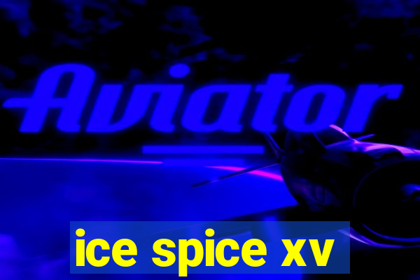 ice spice xv