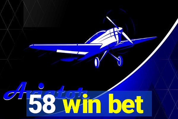 58 win bet