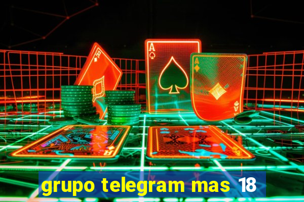 grupo telegram mas 18