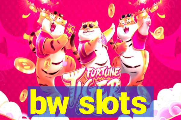 bw slots