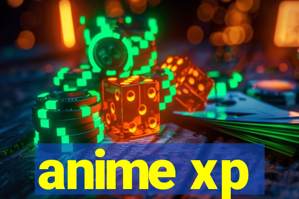 anime xp