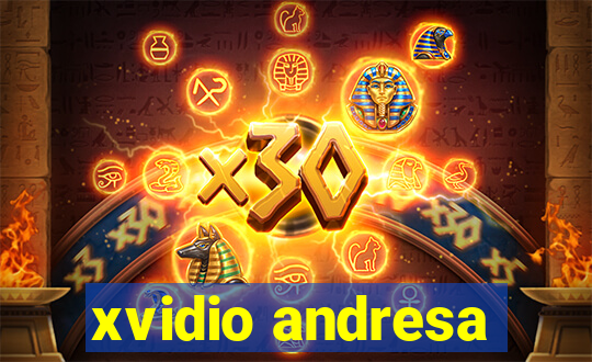 xvidio andresa