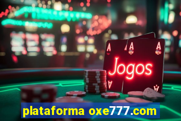 plataforma oxe777.com