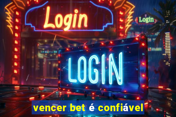 vencer bet é confiável