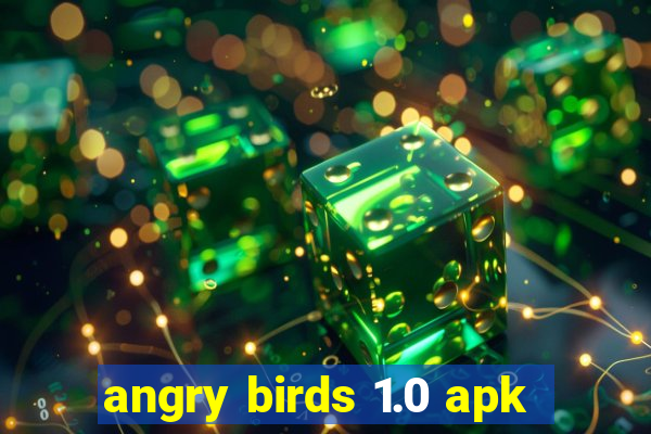 angry birds 1.0 apk