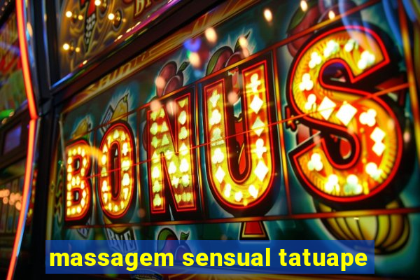 massagem sensual tatuape