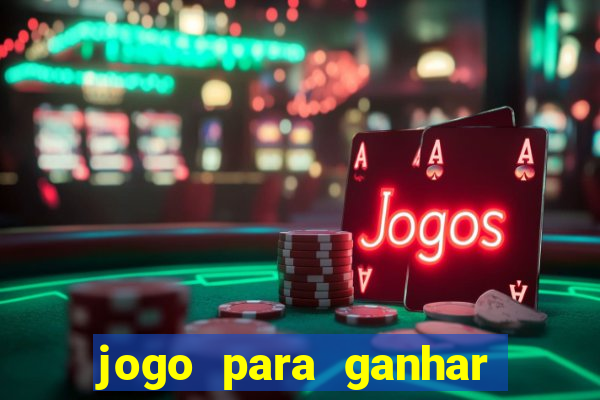 jogo para ganhar dinheiro gratuito