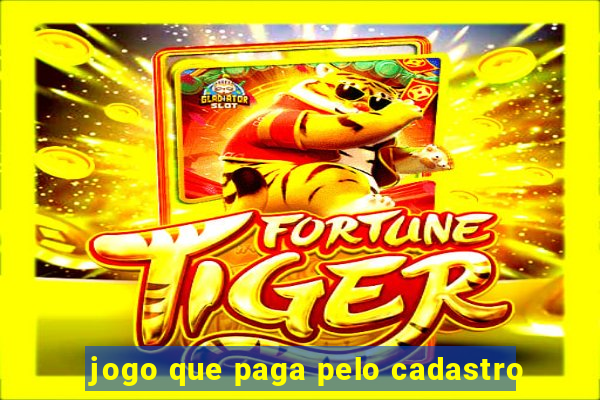 jogo que paga pelo cadastro