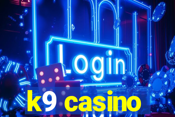 k9 casino