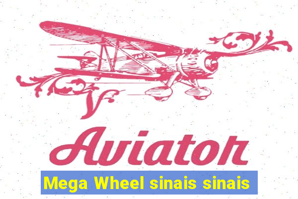 Mega Wheel sinais sinais