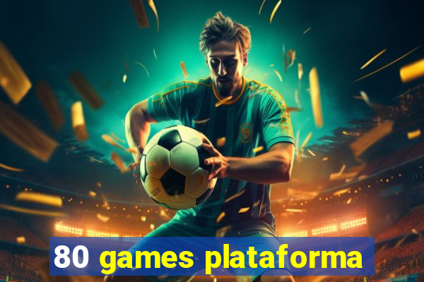 80 games plataforma