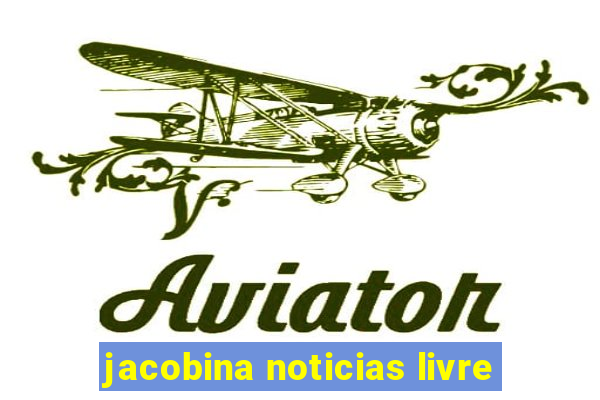 jacobina noticias livre