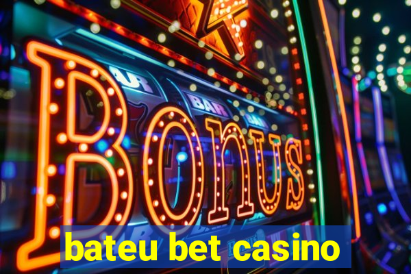 bateu bet casino