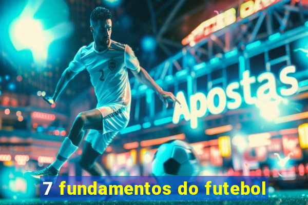 7 fundamentos do futebol