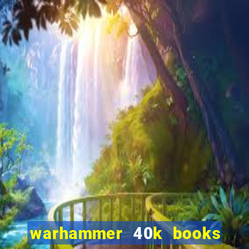 warhammer 40k books where to start