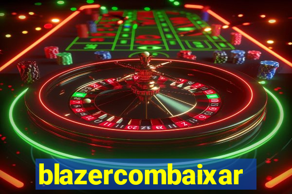 blazercombaixar