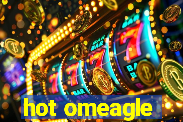 hot omeagle