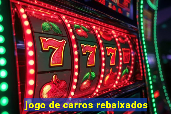 jogo de carros rebaixados