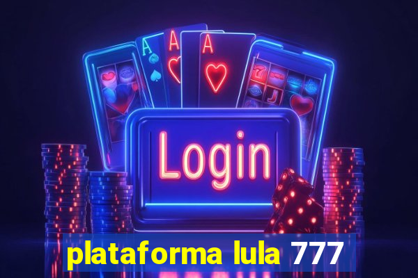 plataforma lula 777