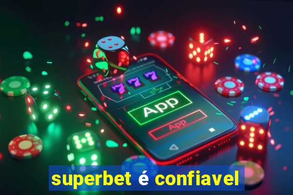 superbet é confiavel