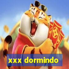 xxx dormindo