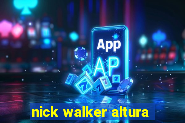 nick walker altura