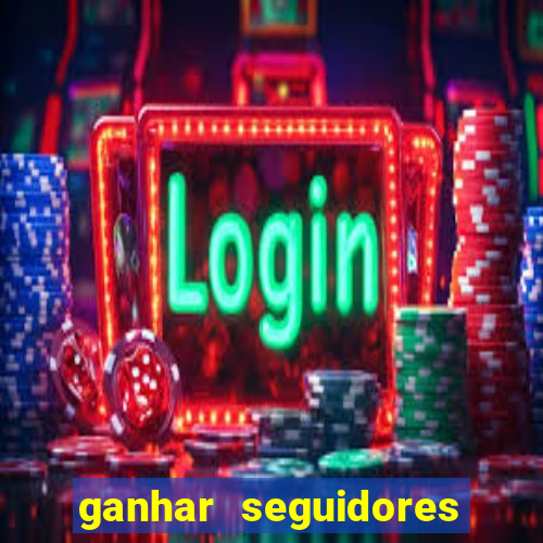 ganhar seguidores instagram gratis