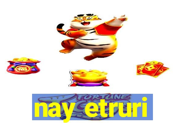 nay etruri