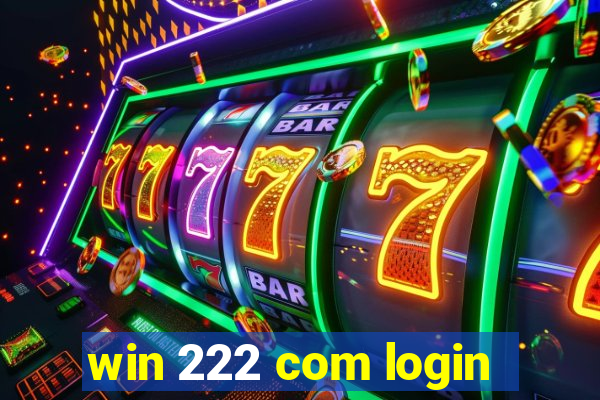 win 222 com login