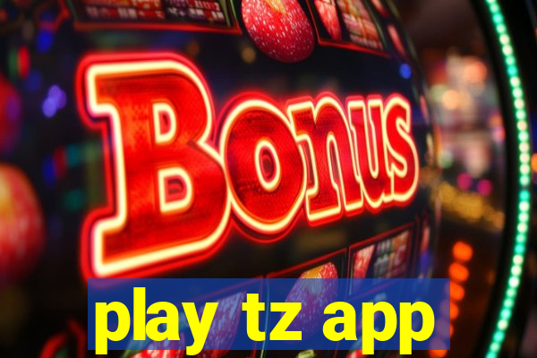 play tz app