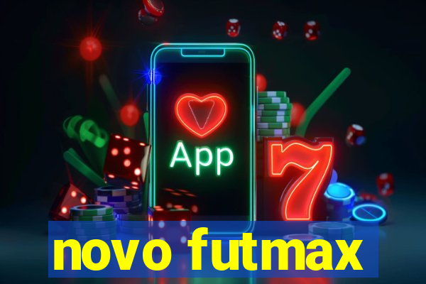 novo futmax