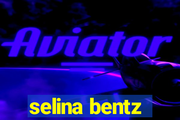 selina bentz