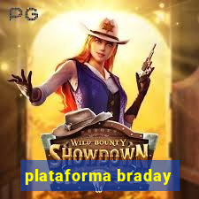 plataforma braday