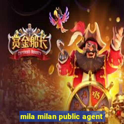 mila milan public agent